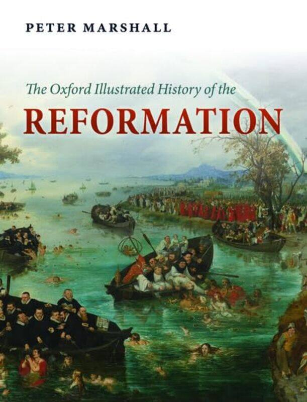 

The Oxford Illustrated History of the Reformation by John Escott-Paperback