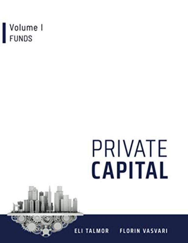 

Private Capital: Volume I - Funds , Paperback by Vasvari, Florin - Talmor, Eli