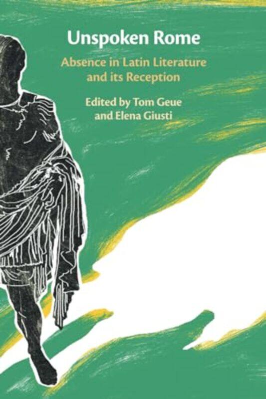 

Unspoken Rome by Tom University of St Andrews, Scotland GeueElena University of Warwick Giusti-Paperback