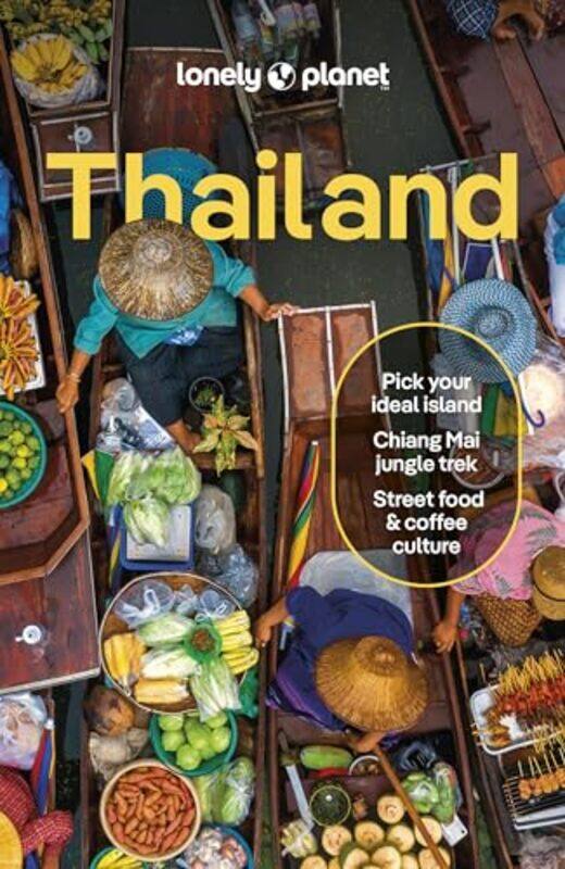 

Lonely Planet Thailand by Lonely Planet - Eimer, David - Bensema, Amy - Nualkhair, Chawadee - Stuart, Aydan - Tun-atiruj, Chol -Paperback