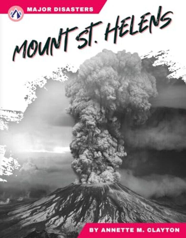 

Major Disasters: Mount St. Helens by Annette M. Clayton -Paperback