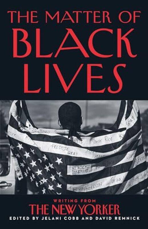 

The Matter of Black Lives by Jelani CobbDavid Remnick-Hardcover