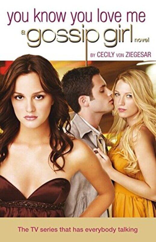 

Gossip Girl: You Know You Love Me Bk. 2 (Gossip Girl Novel), Paperback, By: Cecily Von Ziegesar