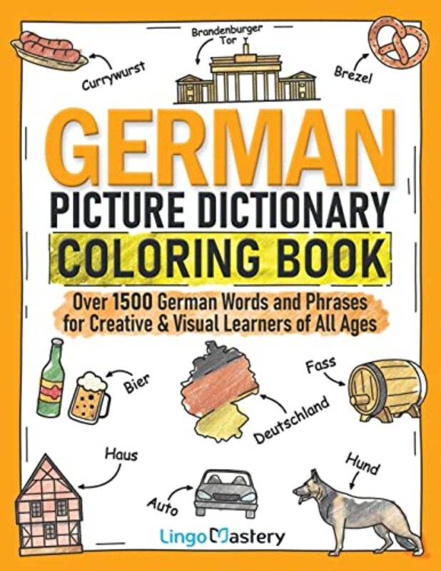 German Picture Dictionary Coloring Book Over 1500 German Words And Phrases For Creative & Visual Le By Lingo Mastery - Paperback