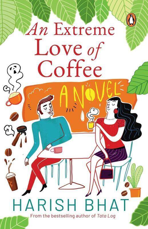 

An Extreme Love of Coffee: A Novel, Paperback Book, By: Harish Bhat