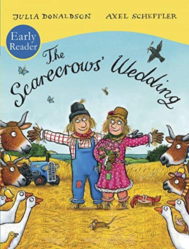 

The Scarecrows Wedding Early Reader by Julia DonaldsonAxel Scheffler-Paperback