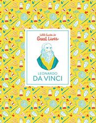 Leonardo Da Vinci: Little Guides to Great Lives, Hardcover, By: Illustrati Isabel Thomas