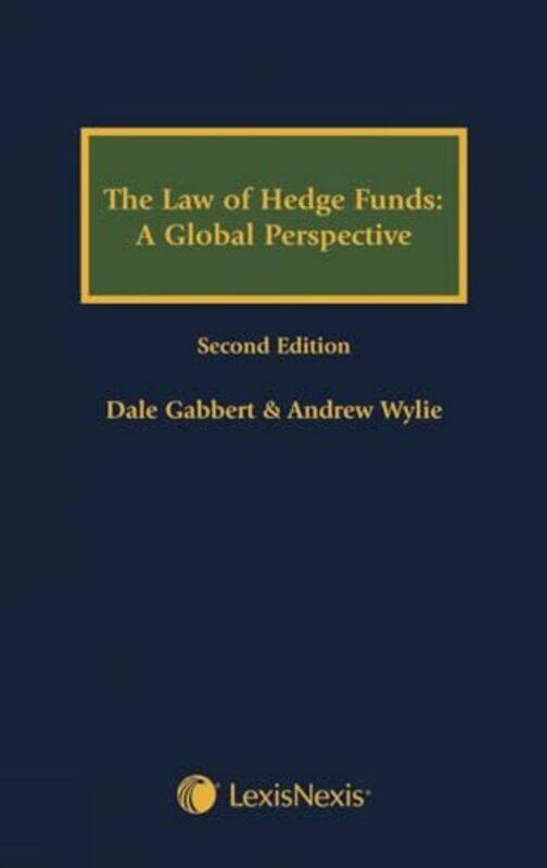 

The Law of Hedge Funds A Global Perspective by Dale GabbertAndrew Partner, DLA Piper UK LLP Wylie-Hardcover