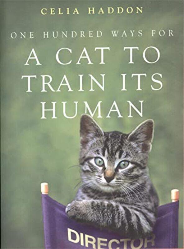 

One Hundred Ways for a Cat to Train Its Human by Celia Haddon-Paperback