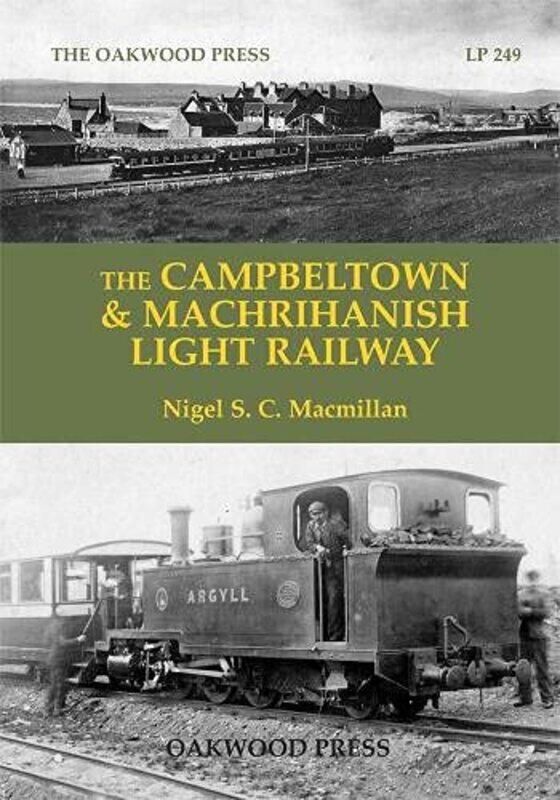 

The Campbeltown and Machrihanish Light Railway by Nigel S C Macmillan-Paperback