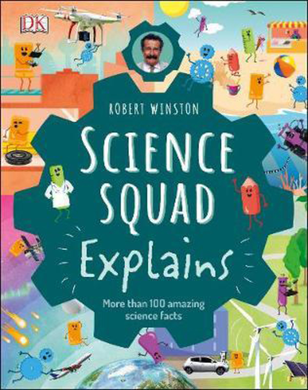 Robert Winston Science Squad Explains: Key science concepts made simple and fun, Hardcover Book, By: Robert Winston