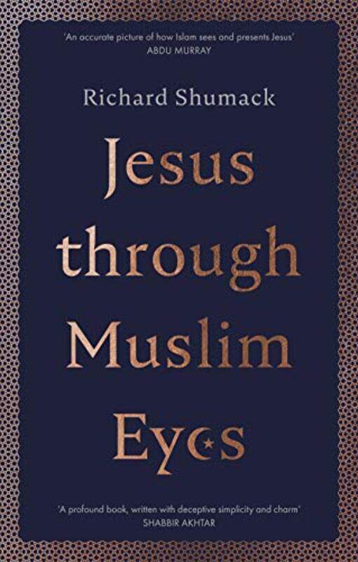 

Jesus through Muslim Eyes by Richard Shumack-Paperback