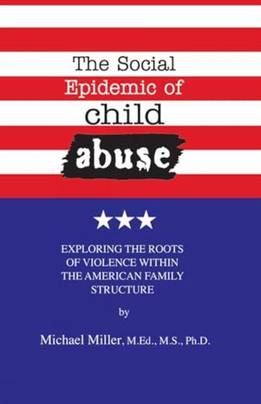 

The Social Epidemic of Child Abuse by Jieun Kiaer-Paperback