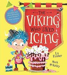 The Viking Who Liked Icing , Paperback by Fraser, Lu - McKinley, Mark
