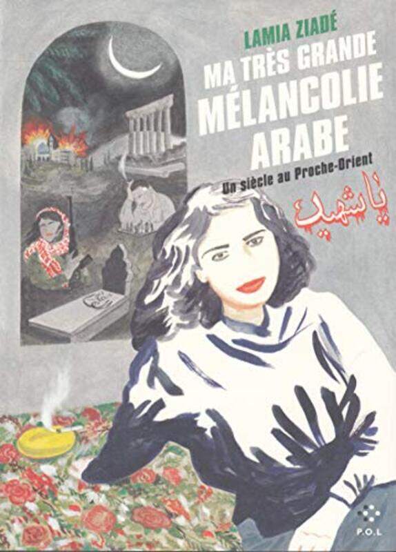 

Ma Tr s Grande M lancolie Arabe: Un Si cle au Proche-Orient,Paperback by Lamia Ziade