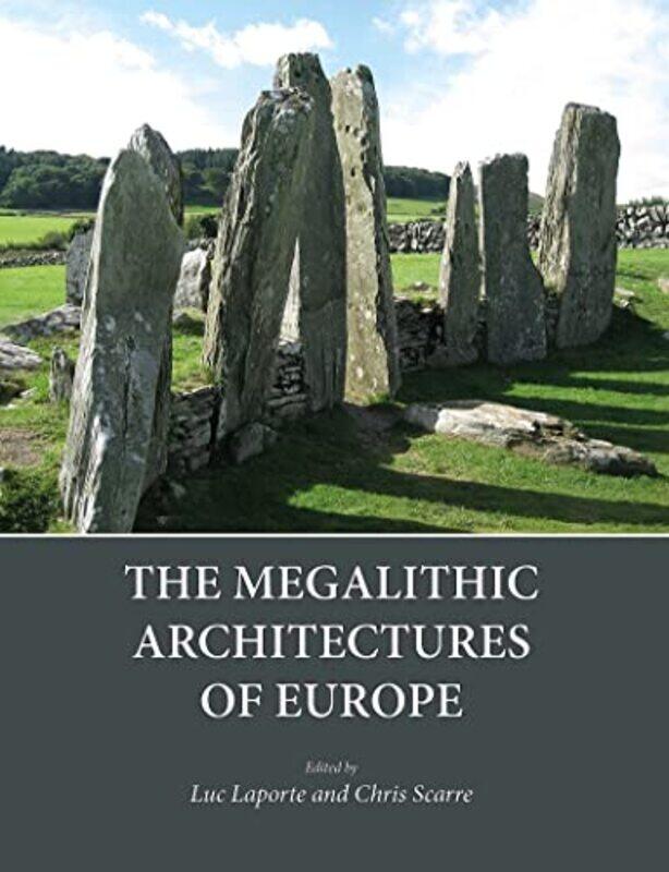 

The Megalithic Architectures of Europe by Luc LaporteChris Scarre-Paperback