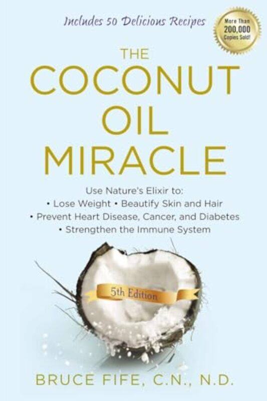 

The Coconut Oil Miracle By Bruce -Paperback