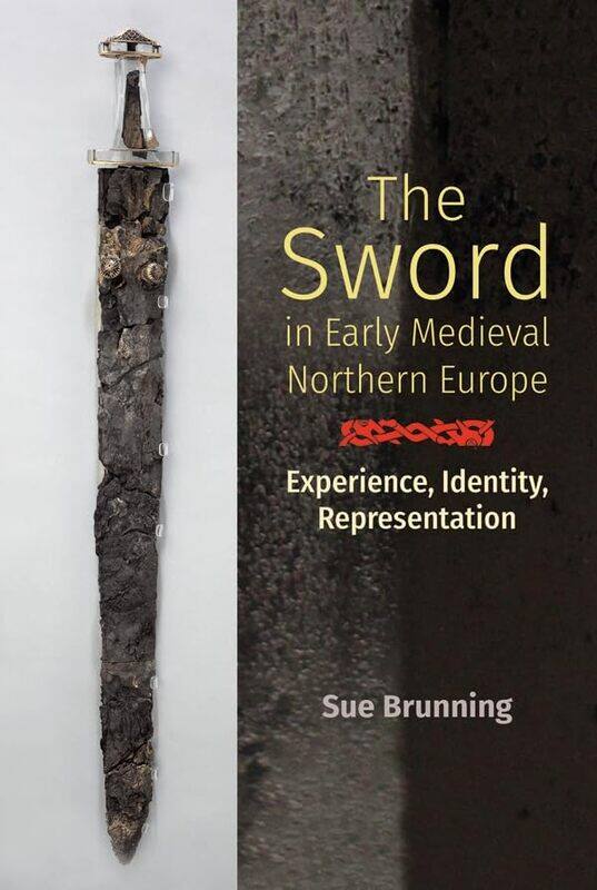 

The Sword in Early Medieval Northern Europe by Maja Toudal-Hardcover