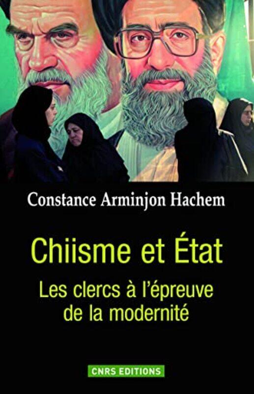 

Chiisme et Etat : Les clercs l preuve de la modernit,Paperback by Constance Arminjon Hachem