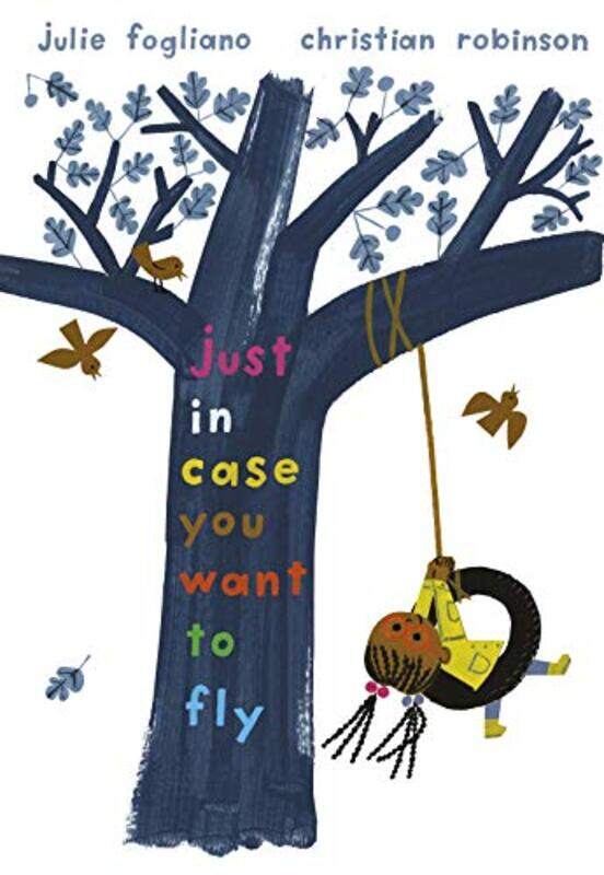 

Just in Case You Want to Fly by Julie FoglianoChristian Robinson-Hardcover