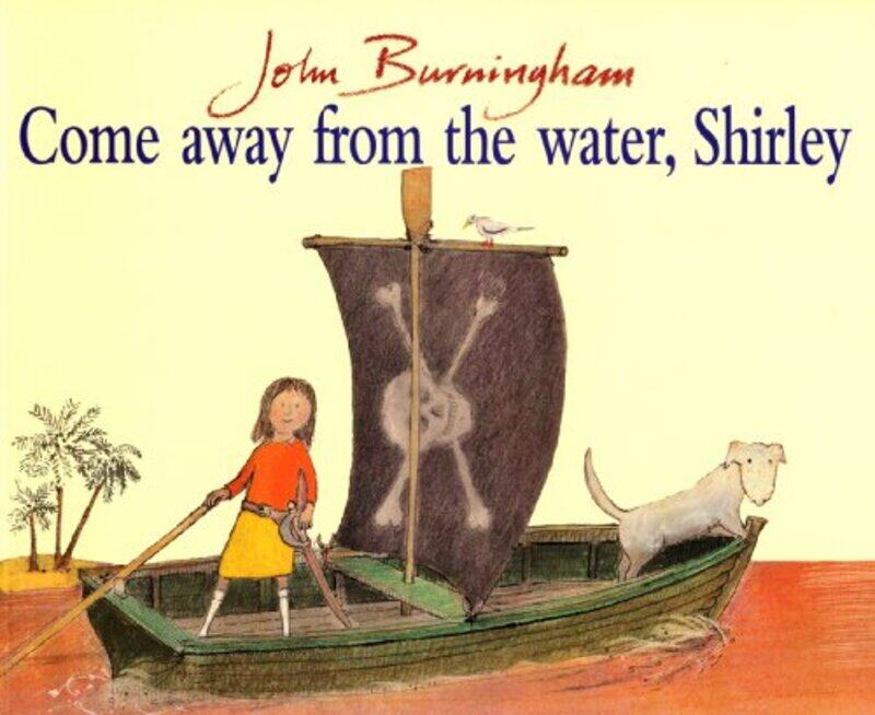 

Come Away From The Water Shirley by John Burningham-Paperback