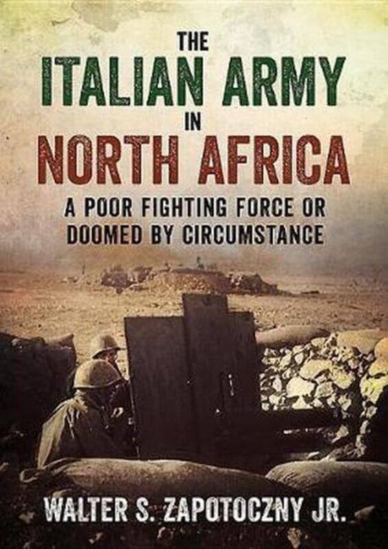 

The Italian Army In North Africa by Walter S Zapotoczny-Hardcover