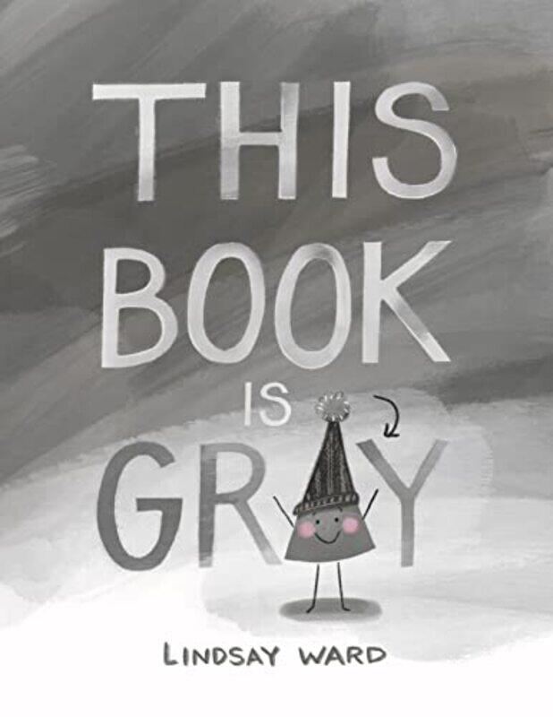 

This Book Is Gray by Lindsay WardLindsay Ward-Hardcover