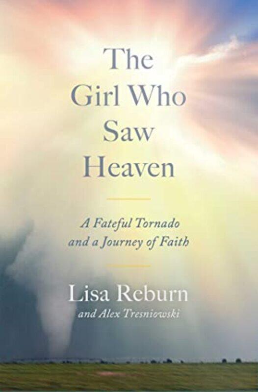 

The Girl Who Saw Heaven by Lisa Reburn-Hardcover