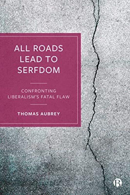 

All Roads Lead to Serfdom by Thomas Founder of Credit Capital Advisory Aubrey-Hardcover