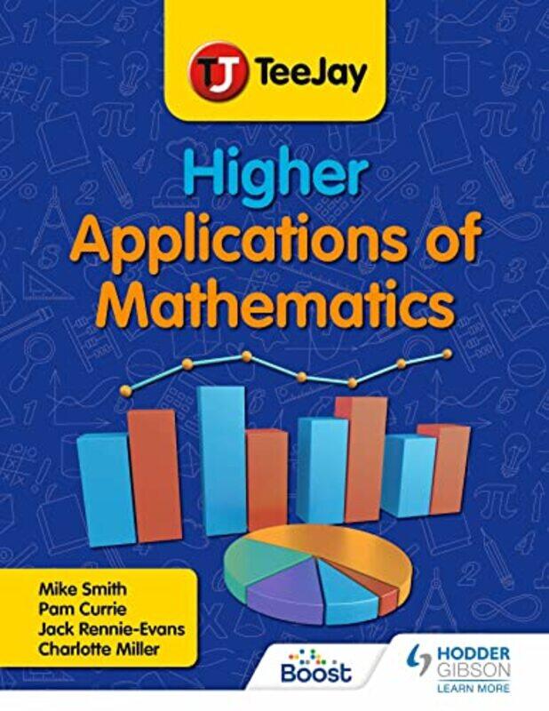 

TeeJay Higher Applications of Mathematics by Mike SmithPamela CurrieJack Rennie-EvansCharlotte Miller-Paperback