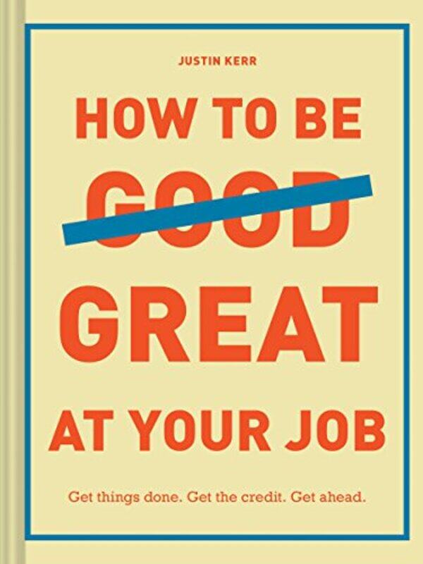 

How to Be Great at Your Job by National Geographic Kids-Hardcover