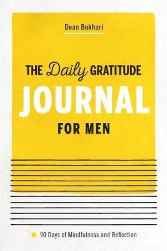 

The Daily Gratitude Journal for Men: 90 Days of Mindfulness and Reflection.paperback,By :Bokhari, Dean