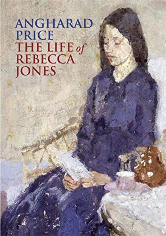 

The Life of Rebecca Jones by Angharad PriceLloyd JonesLloyd Jones-Paperback