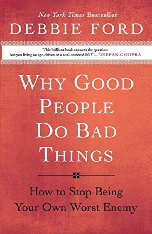 

Why Good People Do Bad Things by Debbie Ford-Paperback