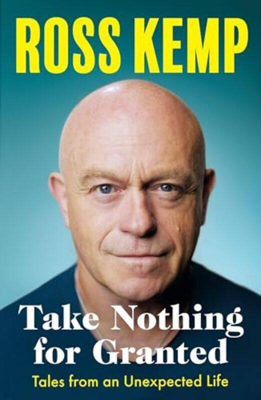 

Take Nothing For Granted by Ross Kemp-Paperback