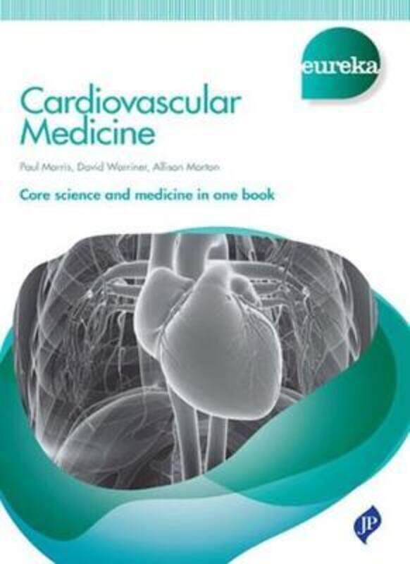 

Eureka: Cardiovascular Medicine,Paperback,ByMorris, Paul - Warriner, David - Morton, Allison