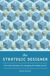 The Strategic Designer: Tools & Techniques for Managing the Design Process , Paperback by Holston, David