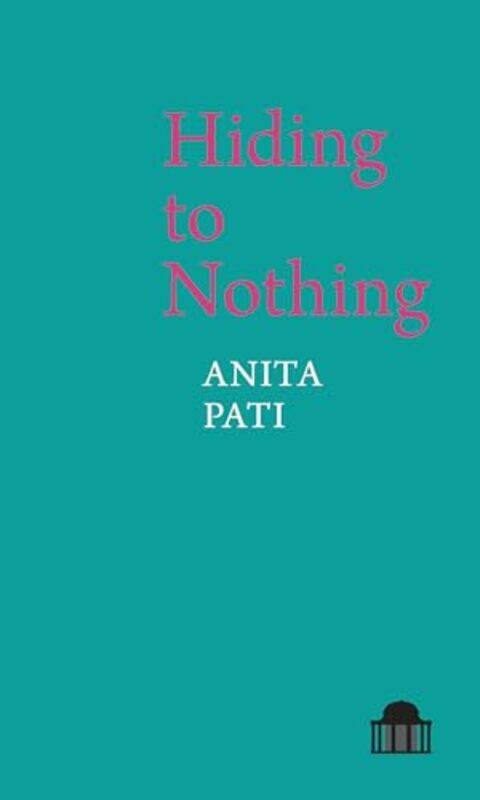 

Hiding to Nothing by Anita Pati-Paperback