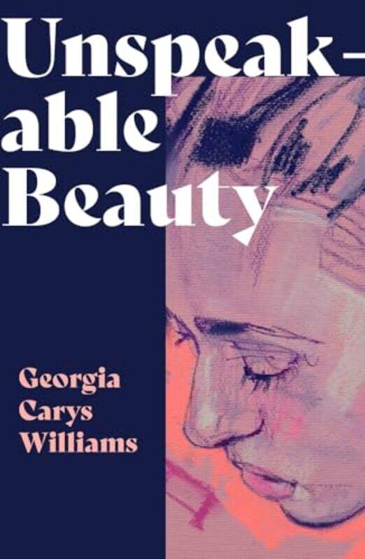 

Unspeakable Beauty by Georgia Carys Williams-Paperback