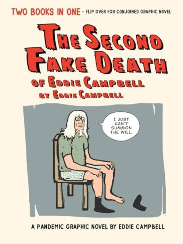 

The Second Fake Death of Eddie Campbell and The Fate of the Artist by Eddie Campbell-Hardcover