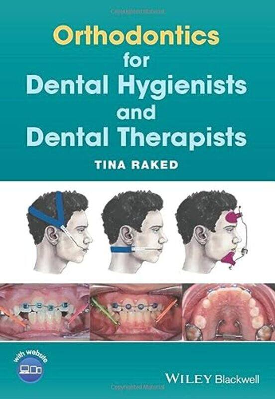 

Orthodontics For Dental Hygienists And Dental Therapists by Raked, T - Paperback