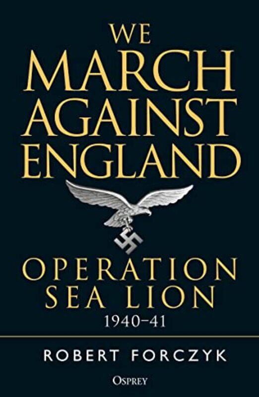 

We March Against England by Robert Forczyk-Paperback