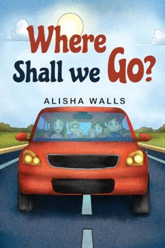 

Where Shall we go by Alisha Walls-Paperback