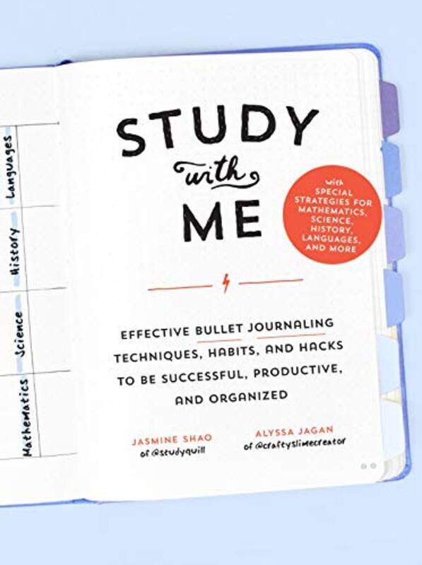 

Study with Me: Effective Bullet Journaling Techniques, Habits, and Hacks To Be Successful, Productiv