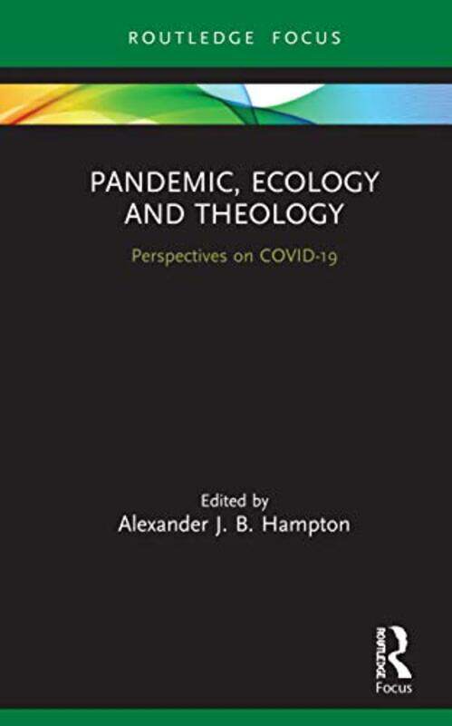 

Pandemic Ecology and Theology by Alexander Hampton-Hardcover