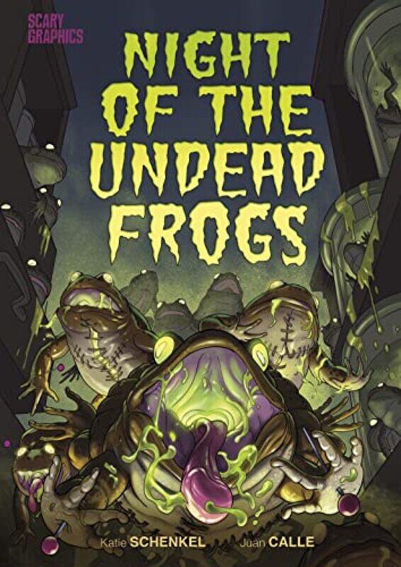 

Night of the Undead Frogs by Katie SchenkelJuan Calle-Paperback