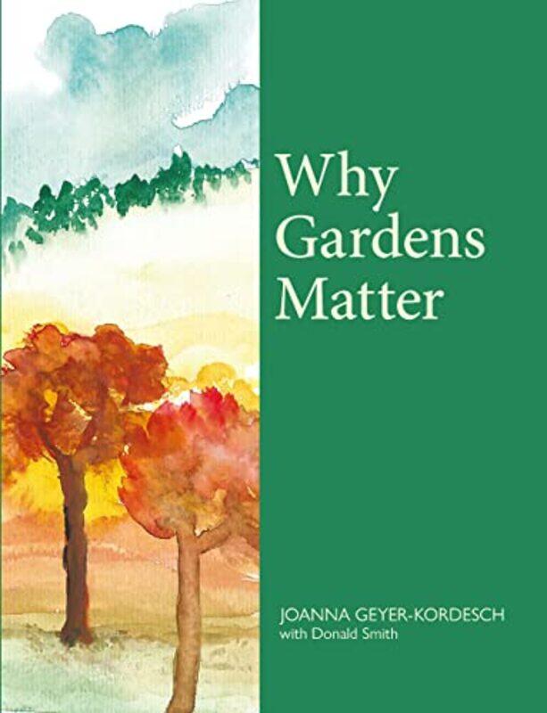 

Why Gardens Matter-Hardcover