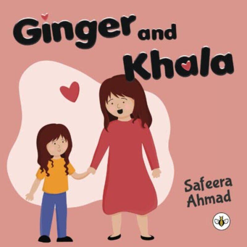 

Ginger and Khala by Safeera Ahmad-Paperback