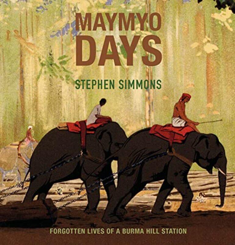 

Maymyo Days by Stephen Simmons-Paperback