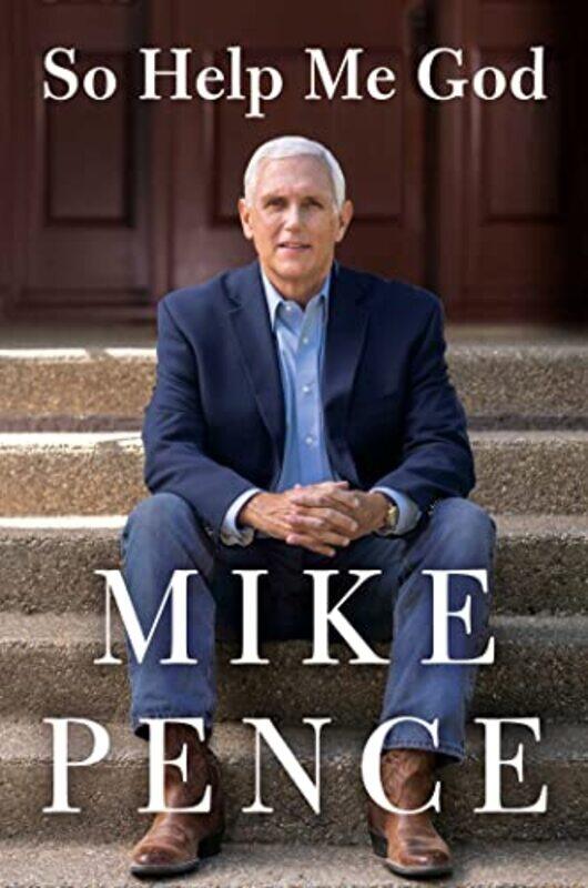 

So Help Me God by Mike Pence-Hardcover